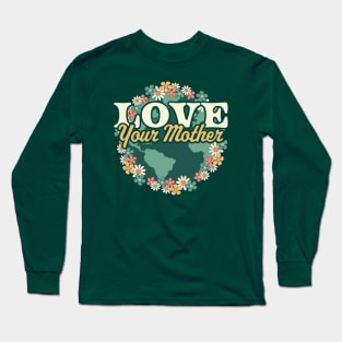 Love your Mother Earth Day Flower Retro Vintage - Earth Day Long Sleeve T-Shirt